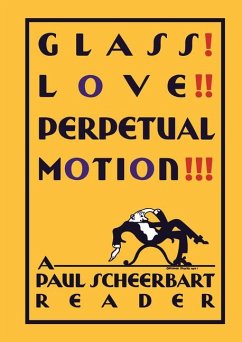 Glass! Love!! Perpetual Motion!!! - Scheerbart, Paul