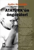 Dünden Yarina Atatürkün Öngörüleri