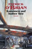 Kanonen auf hoher See / Jack Aubrey Bd.6 (eBook, ePUB) Kanonen auf hoher See / Jack Aubrey Bd.6 (eBook, ePUB)
