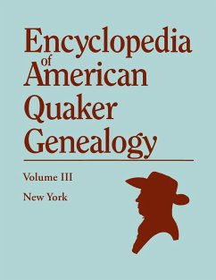 Encyclopedia of American Quaker Genealogy. Volume III - Hinshaw, William Wade