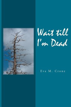 Wait Till I'm Dead - Crone, Eva M.