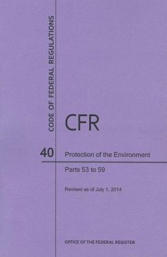 Code of Federal Regulations Title 40, Protection of Environment, Parts 53-59, 2014 - National Archives And Records Administration