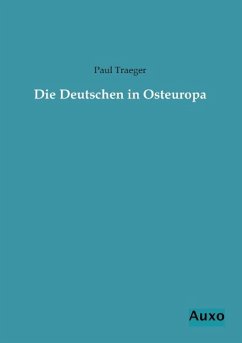 Die Deutschen in Osteuropa - Traeger, Paul