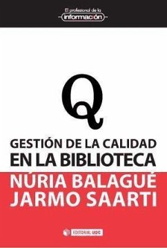 Gestión de la calidad en la biblioteca - Balagué Mola, Núria; Saarti, Jarmo