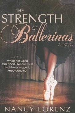 The Strength of Ballerinas - Lorenz, Nancy