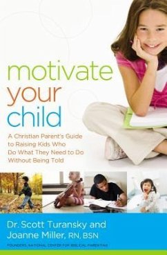 Motivate Your Child - Turansky, Scott; Miller Rn, Joanne