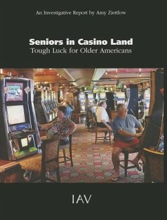 Seniors in Casino Land: Tough Luck for Older Americans - Ziettlow, Amy