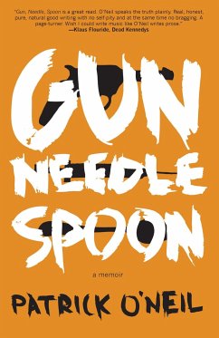 Gun, Needle, Spoon - O'Neil, Patrick