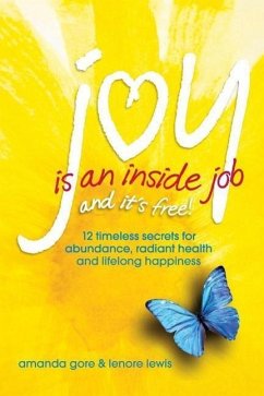 Joy Is an Inside Job - Gore, Amanda Lenore