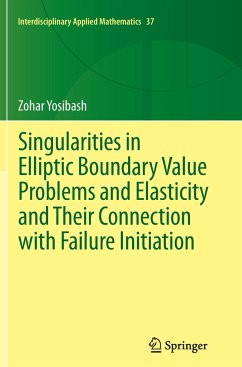 Singularities in Elliptic Boundary Value Problems and Elasticity and Their Connection with Failure Initiation - Yosibash, Zohar