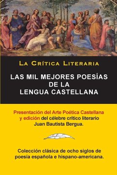Las Mil Mejores Poesías de la Lengua Castellana, Juan Bautista Bergua; Colección La Critica Literaria, Ediciones Ibéricas - Bergua, Juan Bautista