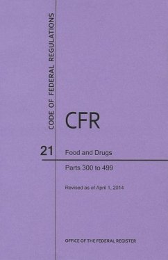 Code of Federal Regulations Title 21, Food and Drugs, Parts 300-399, 2014 - National Archives And Records Administration