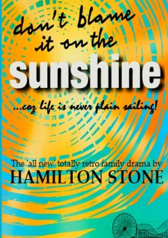 Don't Blame It On The Sunshine ! - Stone, Hamilton