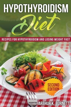 Hypothyroidism Diet [Second Edition] - K, Burnett Arthur; K. Burnett, Arthur