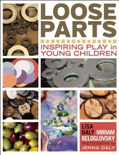 Loose Parts: Inspiring Play in Young Children - Daly, Lisa; Beloglovsky, Miriam