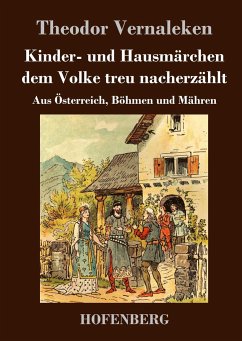 Kinder- und Hausmärchen dem Volke treu nacherzählt - Theodor Vernaleken