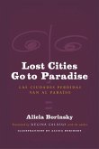 Lost Cities Go to Paradise: Las Ciudades Perdidas Van Al Paraíso