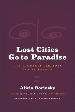 Lost Cities Go to Paradise: Las Ciudades Perdidas Van Al Paraíso - Borinsky, Alicia