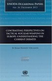 Contrasting Perspectives on Tactical Nuclear Weapons in Europe: Understanding the Current Debates: Unoda Occasional Papers No.24