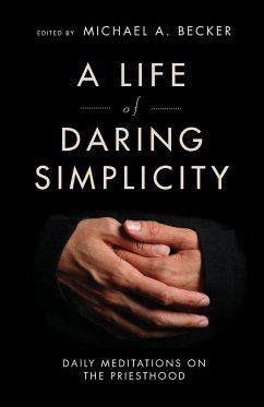 A Life of Daring Simplicity - Becker, Michael A.