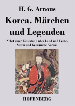 Korea. Märchen und Legenden - H. G. Arnous