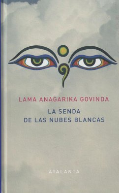 La senda de las nubes blancas - Govinda, Anagarika Lama