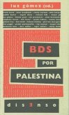 BDS por Palestina : el boicot a la ocupación y el apartheid israelíes