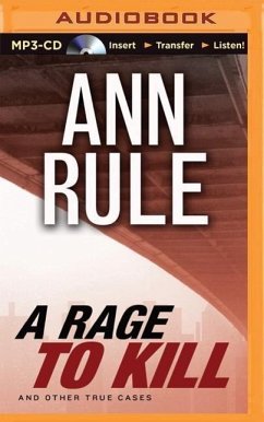 A Rage to Kill: And Other True Cases - Rule, Ann