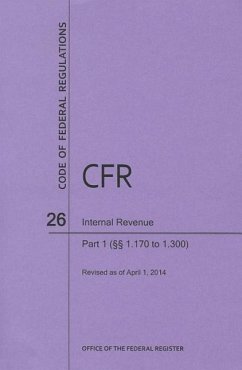 Code of Federal Regulations Title 26, Internal Revenue, Parts 1. 170-1. 300, 2014 - National Archives And Records Administration