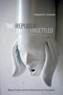 The Republic Unsettled - Fernando, Mayanthi L.