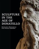 Sculpture in the Age of Donatello: Renaissance Masterpieces from Florence Cathedral