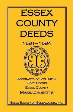 Essex County Deeds, 1681-1684, Abstracts of Volume 6, Copy Books, Essex County, Massachusetts - Essex Society of Genealogists, Inc
