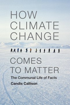 How Climate Change Comes to Matter - Callison, Candis