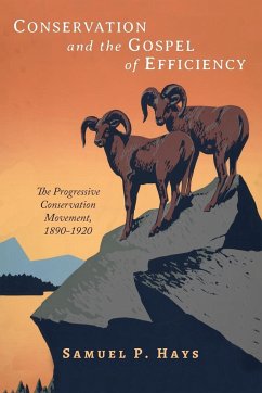 Conservation and the Gospel of Efficiency - Hays, Samuel P.