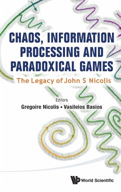 Chaos, Information Processing and Paradoxical Games: The Legacy of John S Nicolis