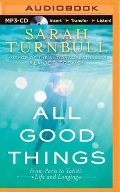 All Good Things: From Paris to Tahiti: Life and Longing - Turnbull, Sarah