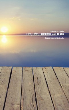 Life, Love, Laughter, and Tears - Walsh, Barbara G.