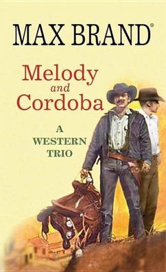 Melody and Cordoba: A Western Trio - Brand, Max