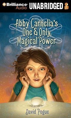 Abby Carnelia's One & Only Magical Power - Pogue, David