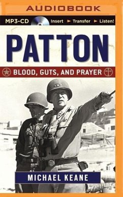 Patton: Blood, Guts, and Prayer - Keane, Michael