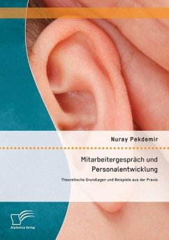 Mitarbeitergespräch und Personalentwicklung: Theoretische Grundlagen und Beispiele aus der Praxis - Pekdemir, Nuray