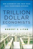 Trillion Dollar Economists Trillion Dollar Economists
