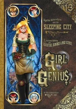 Girl Genius Volume 13: Agatha Heterodyne and the Sleeping City - Foglio, Kaja; Foglio, Phil