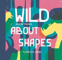 Wild about Shapes - Fischer, Jeremie