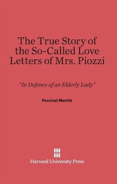 The True Story of the So-Called Love Letters of Mrs. Piozzi - Merritt, Percival