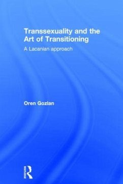 Transsexuality and the Art of Transitioning - Gozlan, Oren