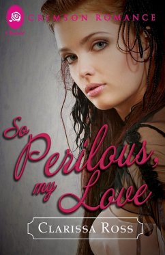 So Perilous, My Love - Ross, Clarissa