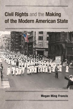 Civil Rights and the Making of the Modern American State - Francis, Megan Ming