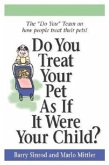 Do You Treat Your Pet as If It Were Your Child?