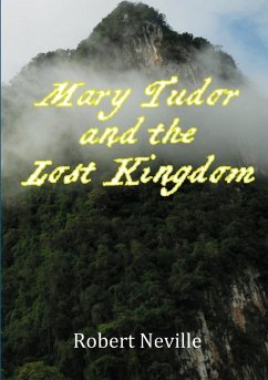 Mary Tudor and the Lost Kingdom - Neville, Robert